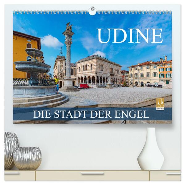 Udine - die Stadt der Engel (hochwertiger Premium Wandkalender 2025 DIN A2 quer) Kunstdruck in Hochglanz