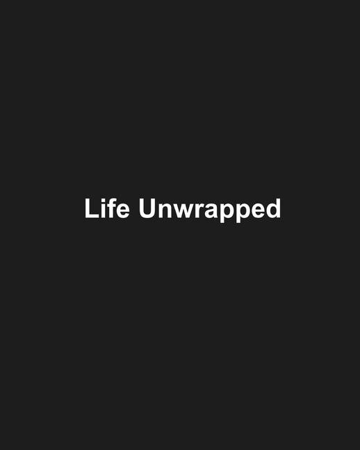 Life Unwrapped