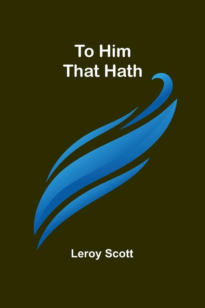 To Him That Hath