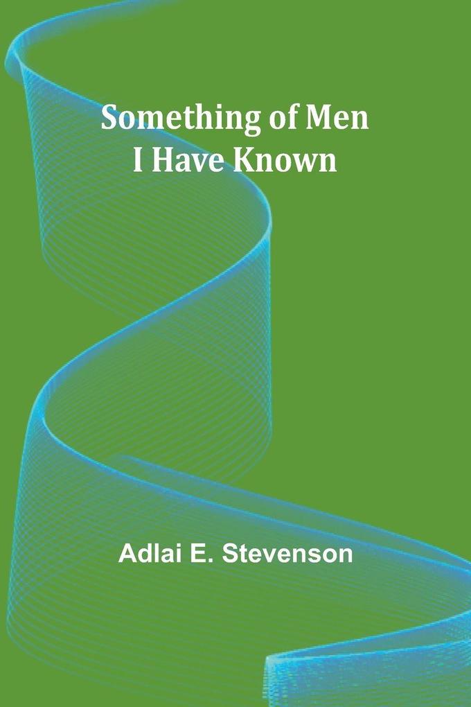 Something of Men I Have Known