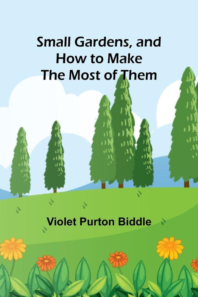 Small Gardens and How to Make the Most of Them