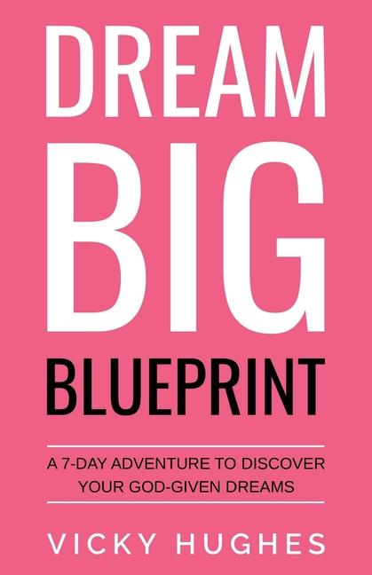 Dream Big Blueprint