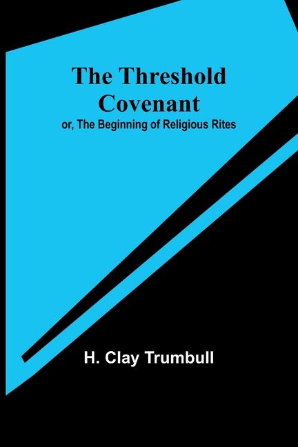 The Threshold Covenant; or The Beginning of Religious Rites