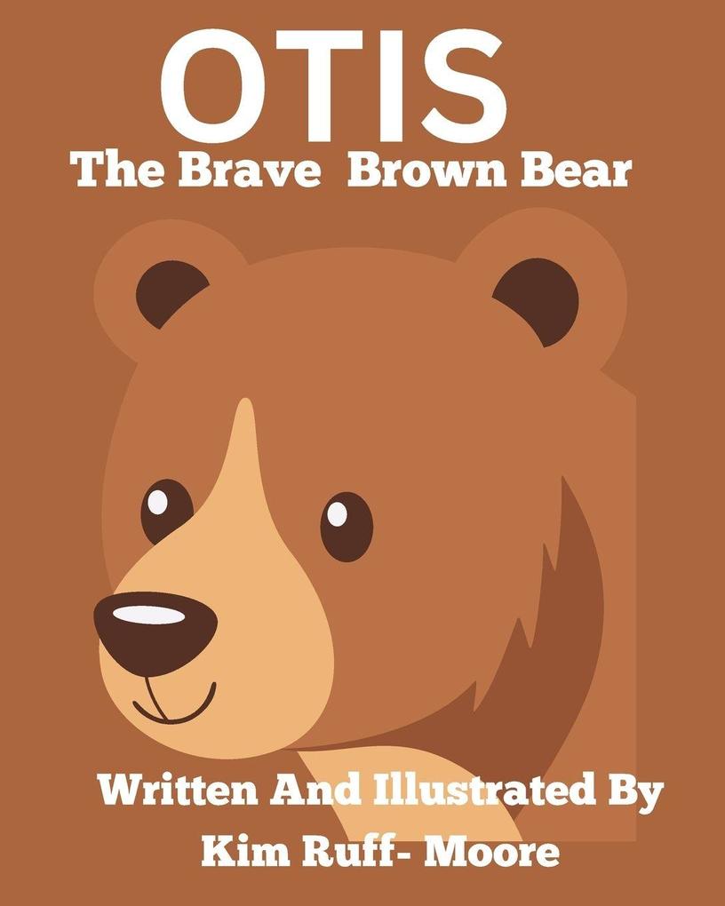 Otis The Brave Brown Bear