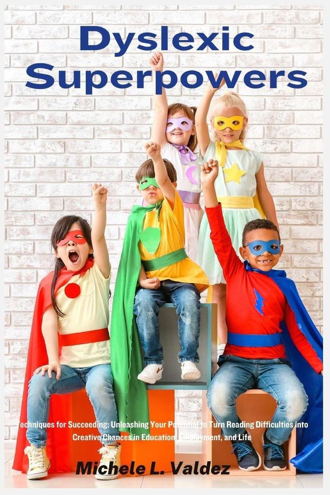 Dyslexic Superpowers