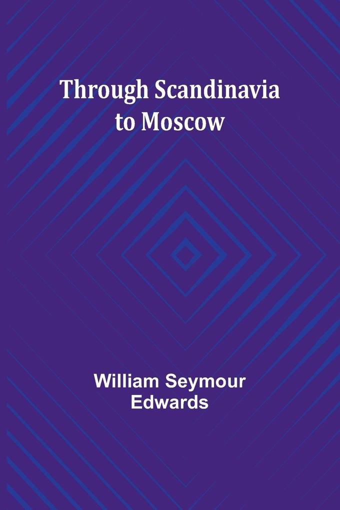 Through Scandinavia to Moscow