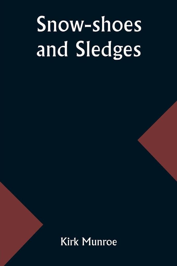 Snow-shoes and Sledges