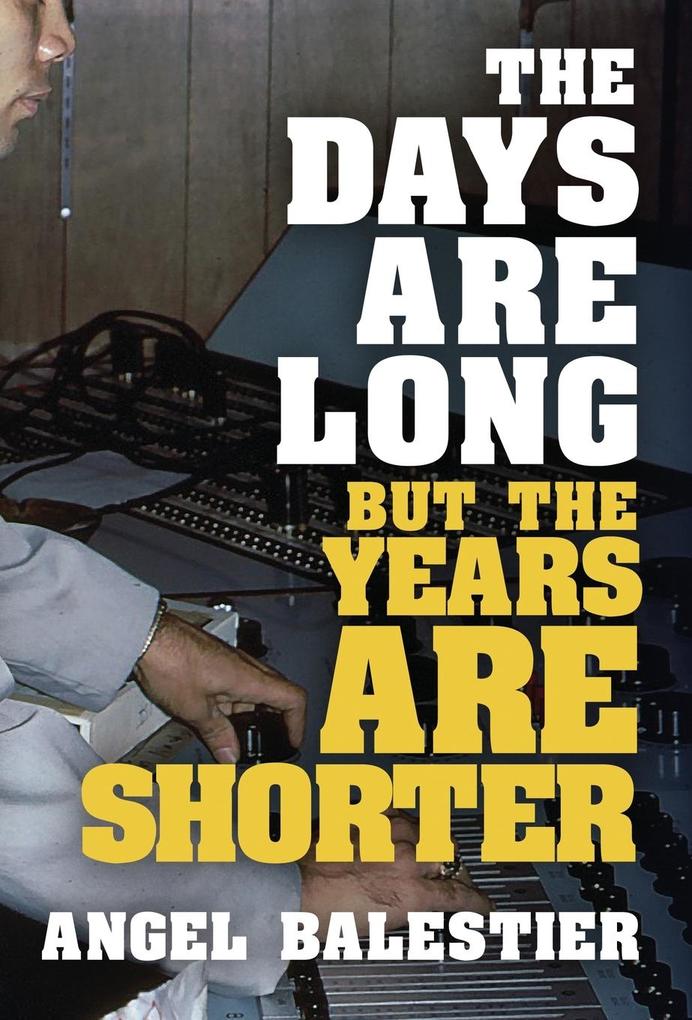 The Days Are Long But The Years Are Shorter