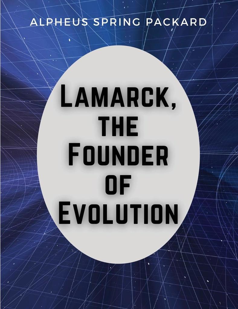Lamarck the Founder of Evolution