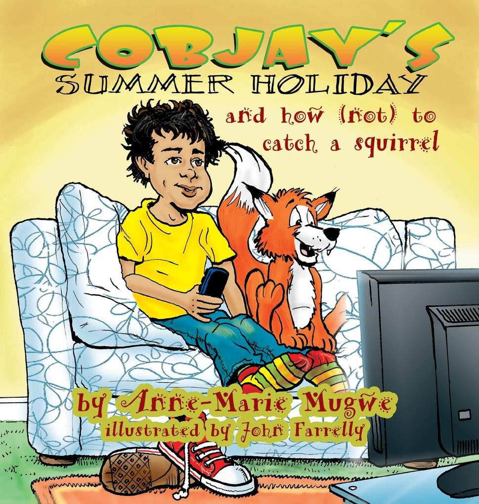 Cobjay‘s Summer Holiday and How (Not) to Catch A Squirrel