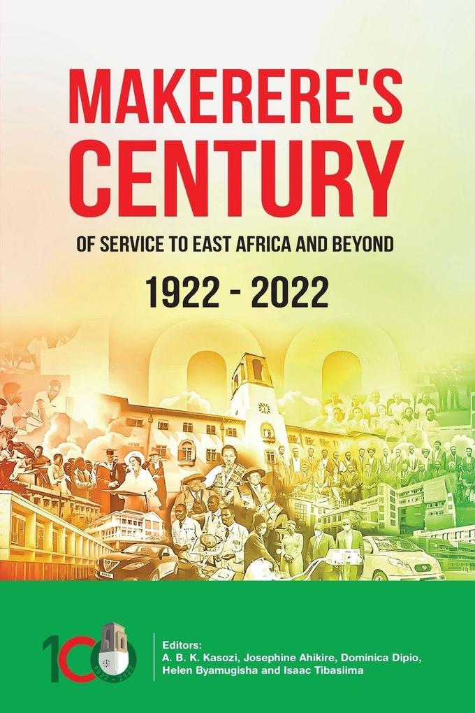 Makerere's Century of Service to East Africa and Beyond 1922-2022