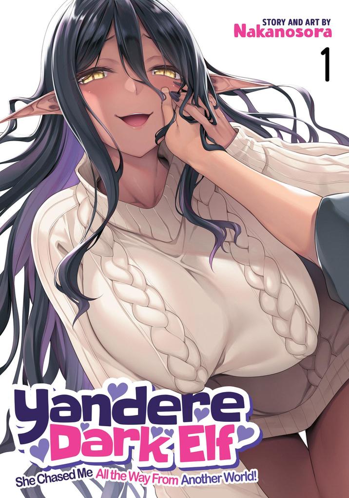 Seven Seas Entertainment Yandere Dark Elf, She Chased Me All The Way From Another World! Vol. 1