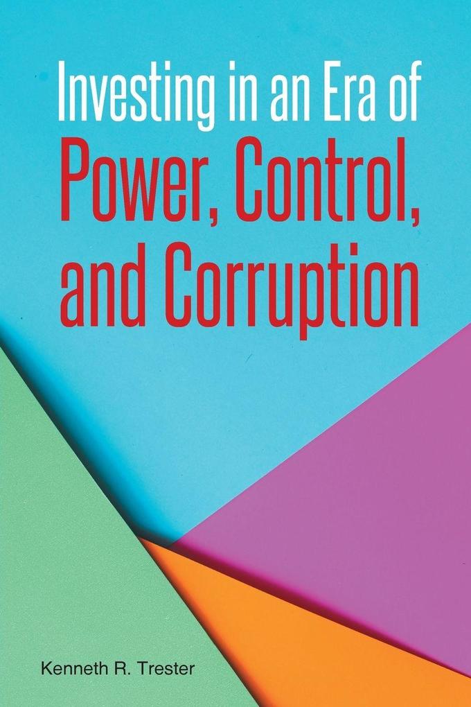 Investing in an Era of Power Control and Corruption