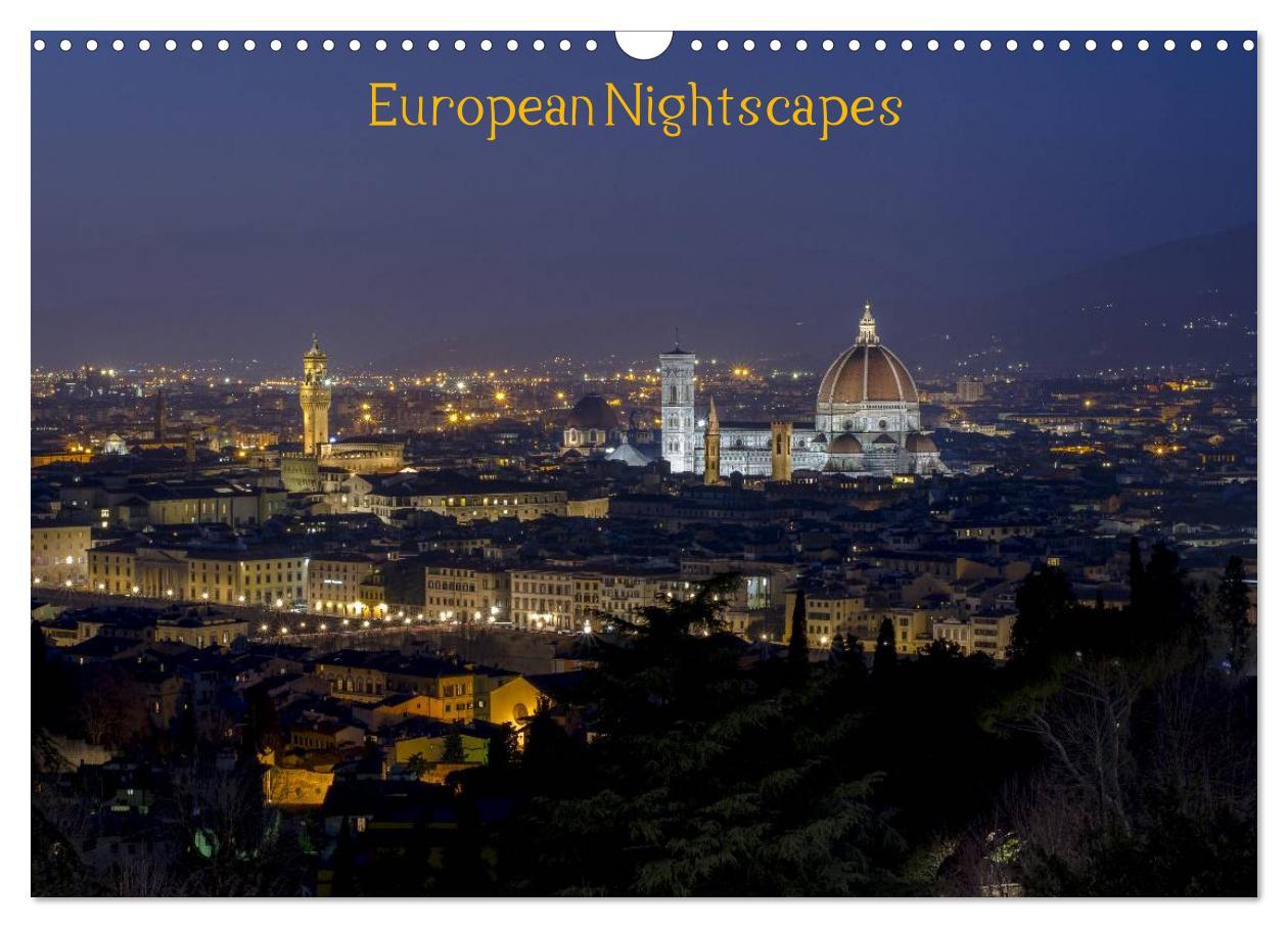 European Nightscapes (Wall Calendar 2025 DIN A3 landscape) CALVENDO 12 Month Wall Calendar