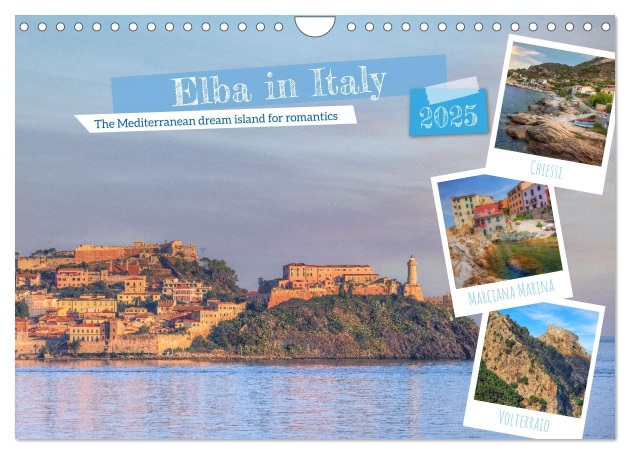 Elba in Italy - The Mediterranean dream island for romantics (Wall Calendar 2025 DIN A4 landscape) CALVENDO 12 Month Wall Calendar
