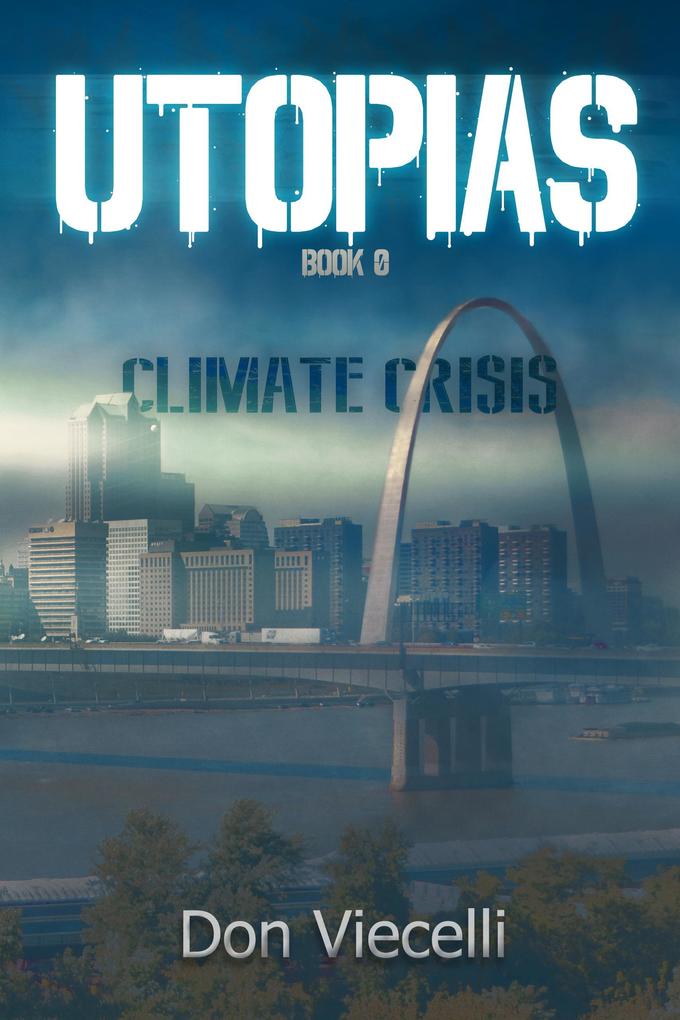 Utopias - Book 0 Climate Crisis (Utopias Dystopian Series #2)