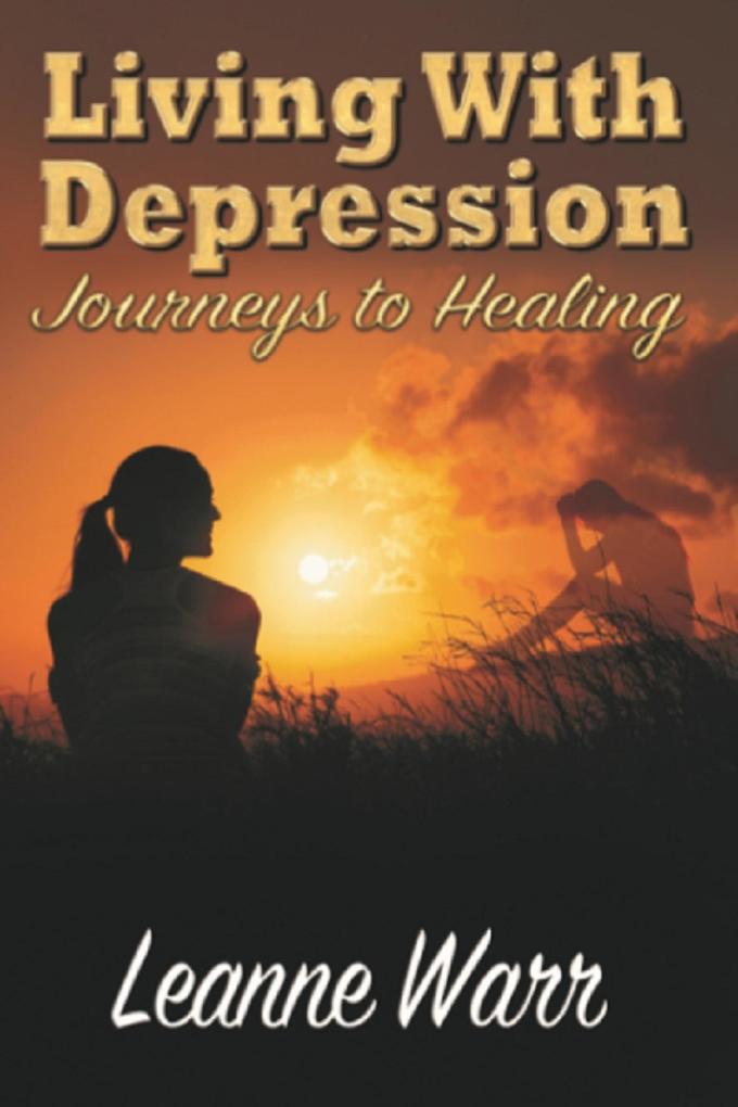 Living With Depression: Journeys to Healing