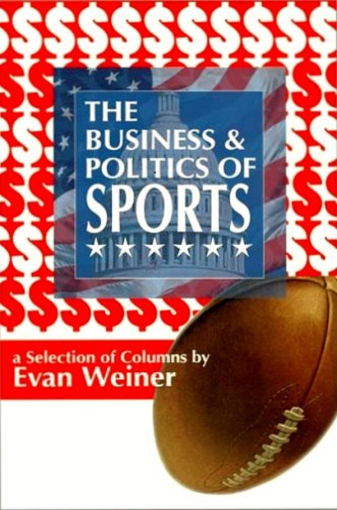 The Business and Politics of Sports (Sports: The Business and Politics of Sports #3)