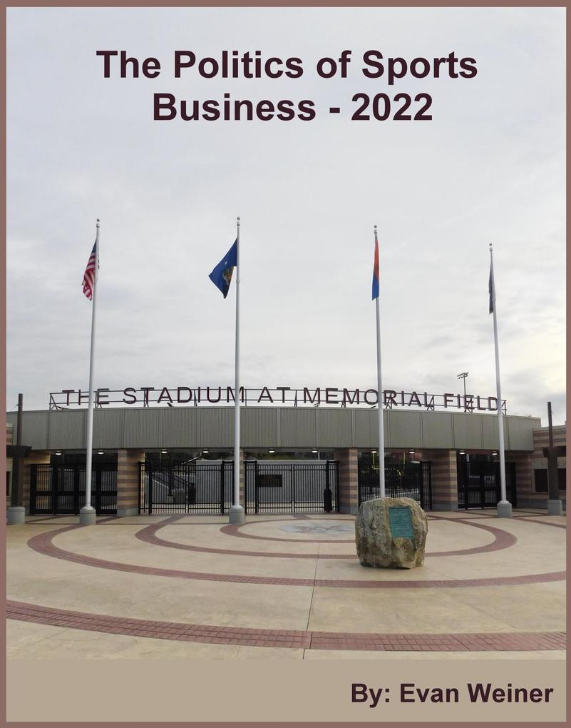 The Politics Of Sports Business 2022 (Sports: The Business and Politics of Sports #13)
