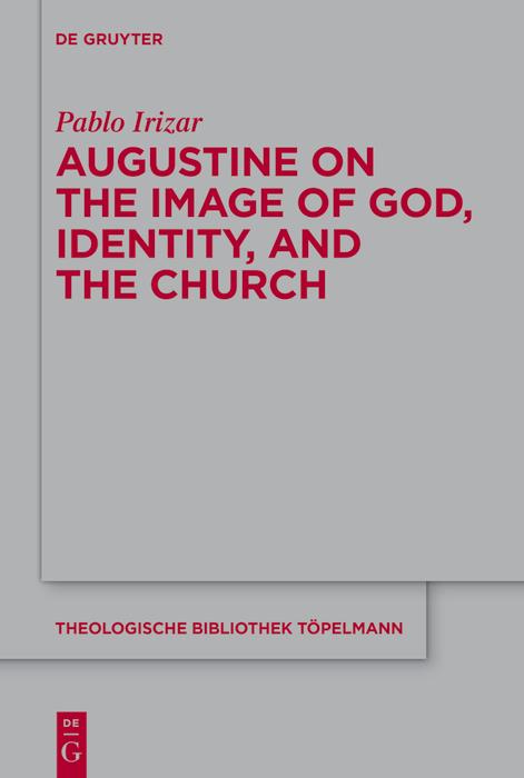 Augustine on the Image of God Identity and the Church