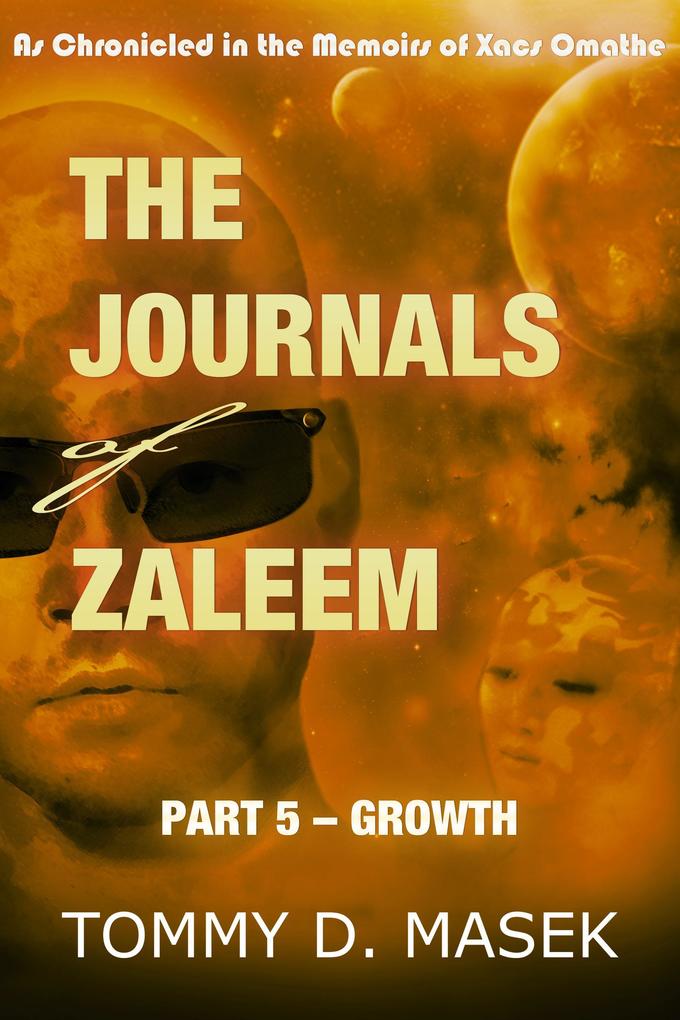 The Journals of Zaleem: Part 5 - Growth