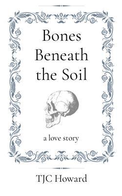 Bones Beneath the Soil