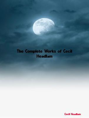 The Complete Works of Cecil Headlam