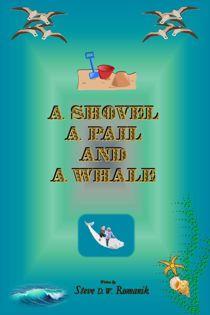 A Shovel a Pail and a Whale