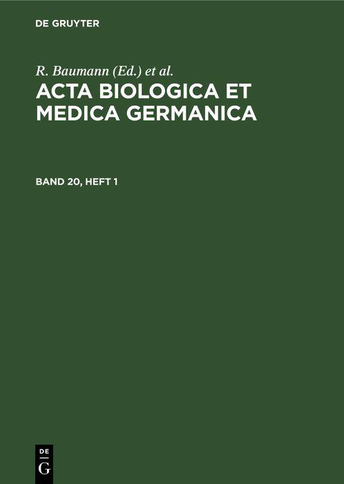 Acta Biologica et Medica Germanica. Band 20 Heft 1