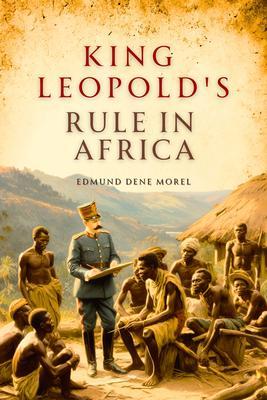 King Leopold‘s Rule in Africa