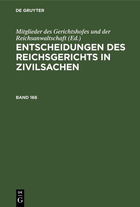 Entscheidungen des Reichsgerichts in Zivilsachen. Band 166