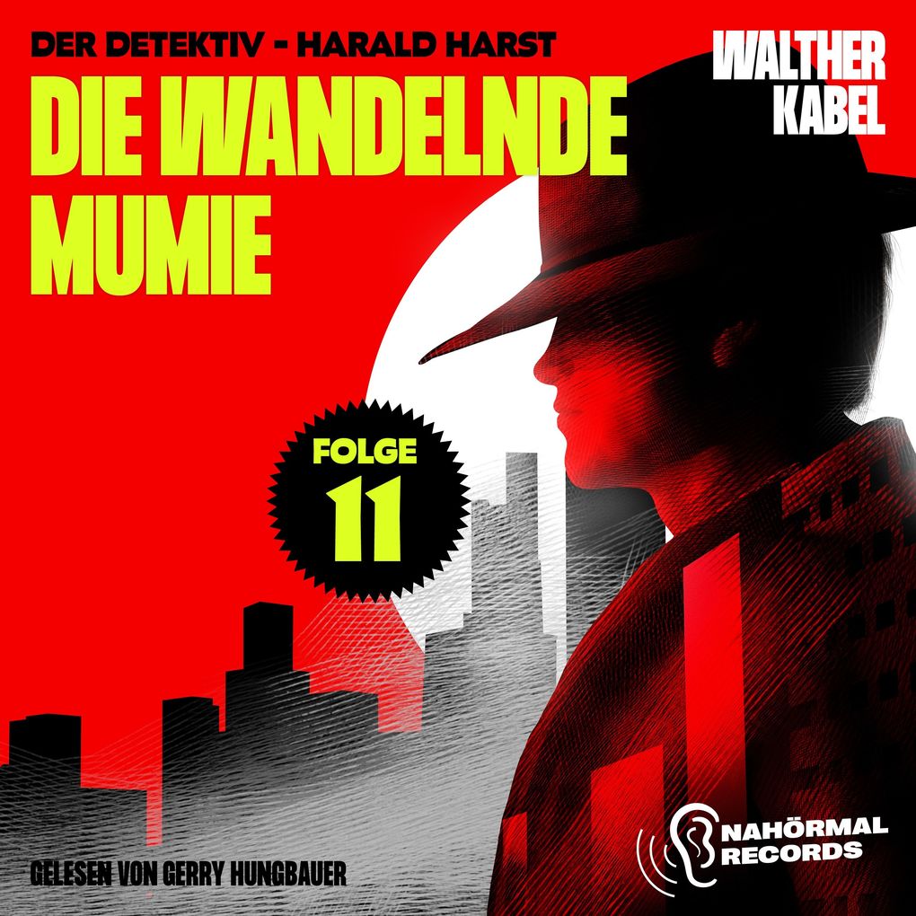 Die wandelnde Mumie (Der Detektiv-Harald Harst Folge 11)