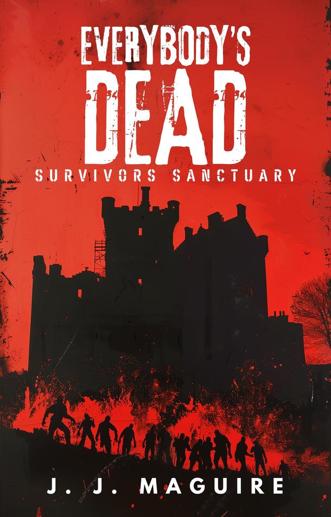 Survivors Sanctuary (Everybody‘s Dead #1)