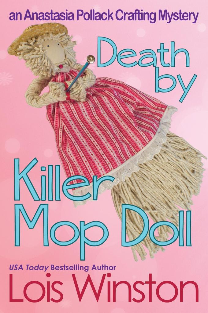 Death by Killer Mop Doll (An Anastasia Pollack Crafting Mystery #2)