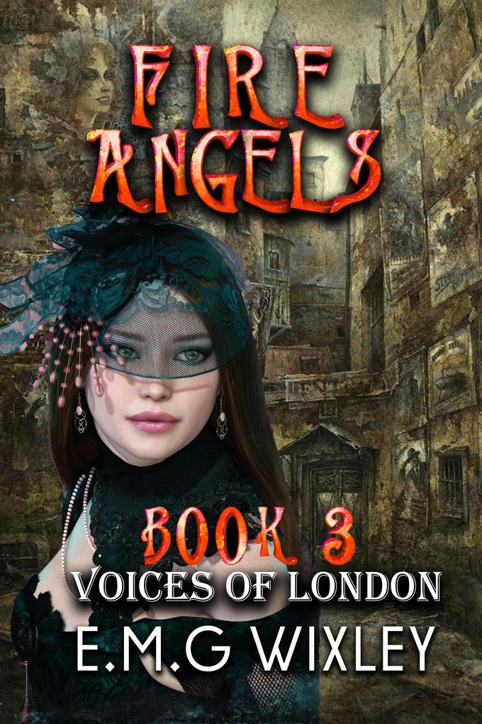 Fire Angels: Voices of London (Travelling Towards the Present #3)