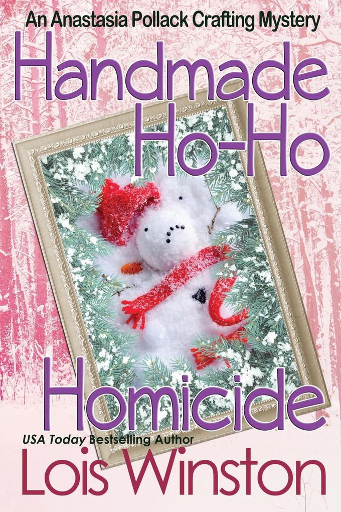 Handmade Ho-Ho Homicide (An Anastasia Pollack Crafting Mystery #8)