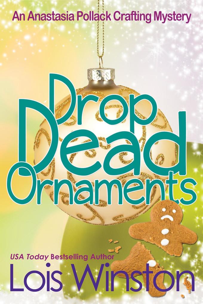 Drop Dead Ornaments (An Anastasia Pollack Crafting Mystery #7)