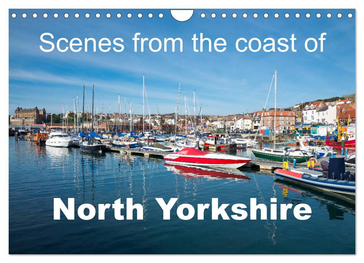 Scenes from the coast of North Yorkshire (Wall Calendar 2025 DIN A4 landscape) CALVENDO 12 Month Wall Calendar