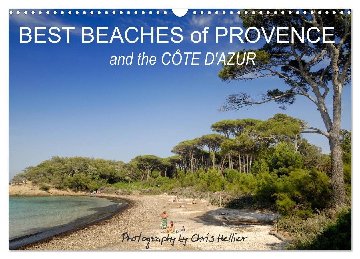 Best Beaches of Provence and the Côte d‘Azur (Wall Calendar 2025 DIN A3 landscape) CALVENDO 12 Month Wall Calendar