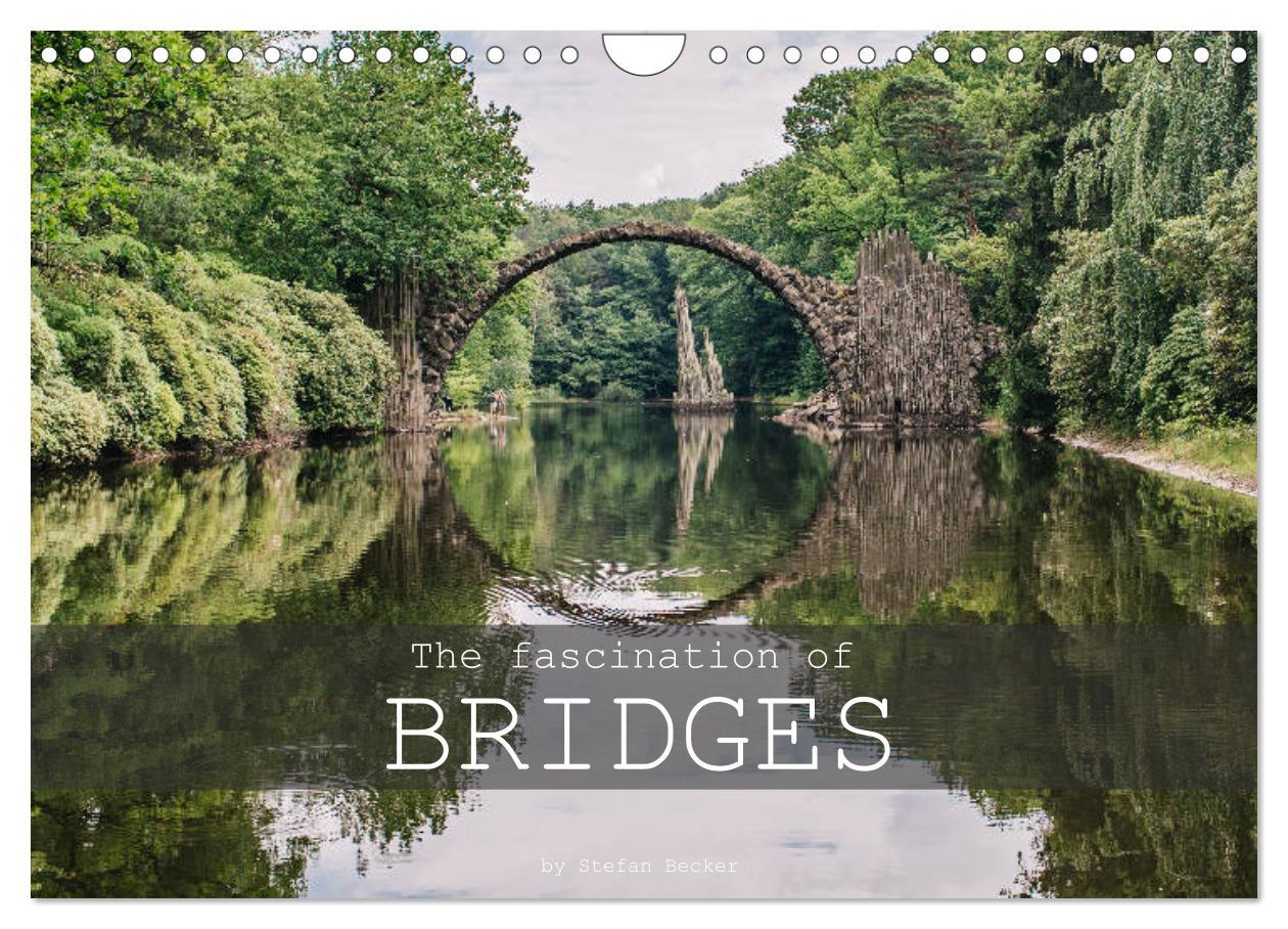 The Fascination of Bridges (Wall Calendar 2025 DIN A4 landscape) CALVENDO 12 Month Wall Calendar