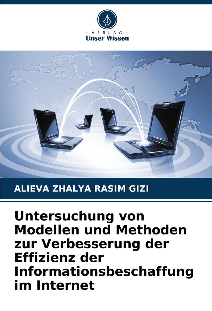 Untersuchung von Modellen und Methoden zur Verbesserung der Effizienz der Informationsbeschaffung im Internet