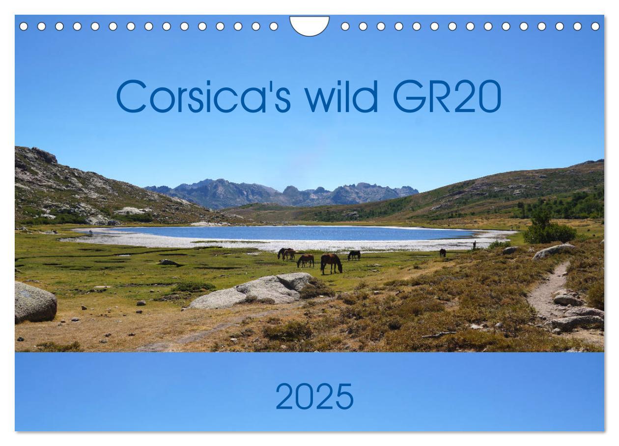 Corsica‘s wild GR20 (Wall Calendar 2025 DIN A4 landscape) CALVENDO 12 Month Wall Calendar