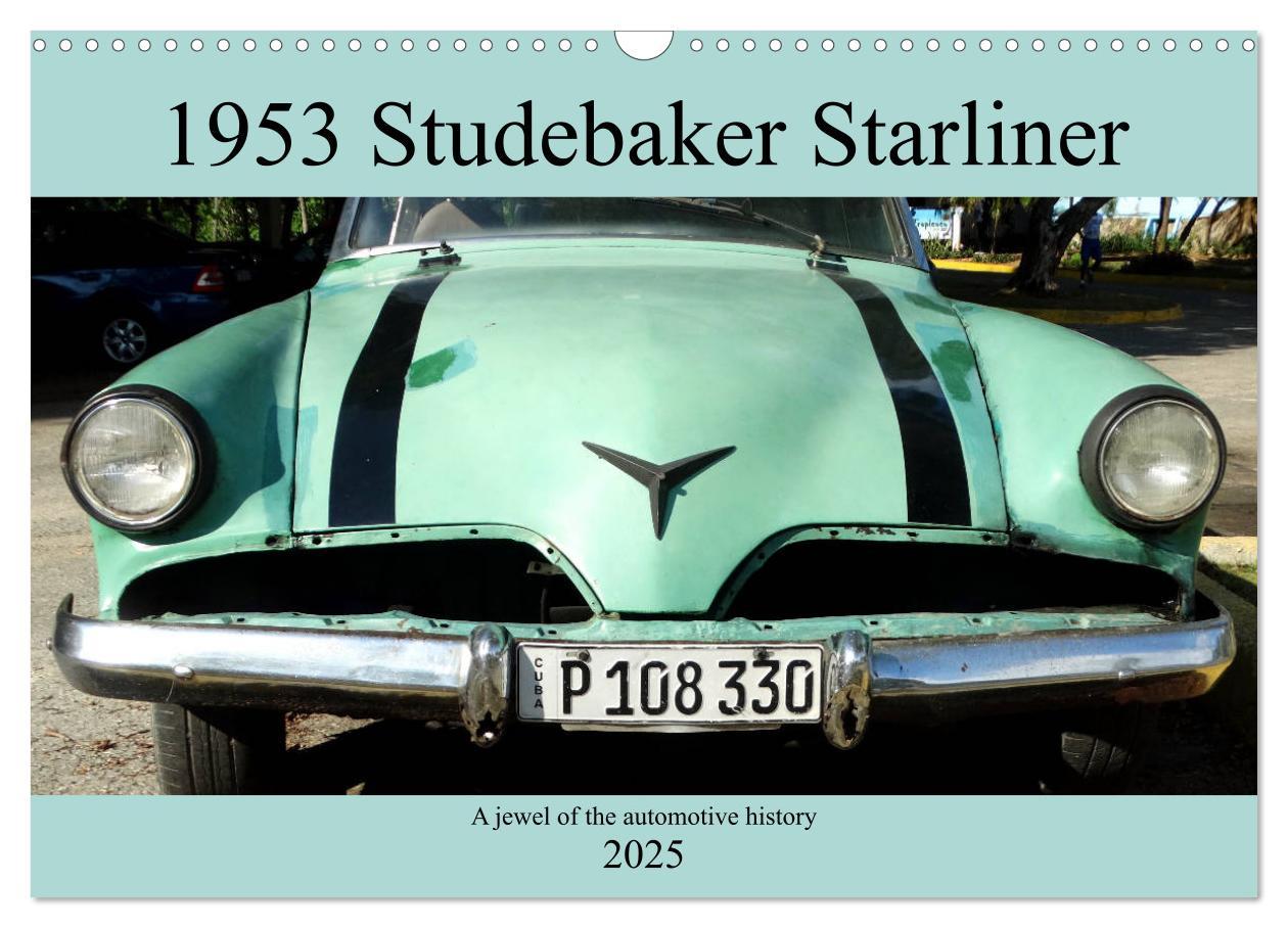 1953 Studebaker Starliner (Wall Calendar 2025 DIN A3 landscape) CALVENDO 12 Month Wall Calendar