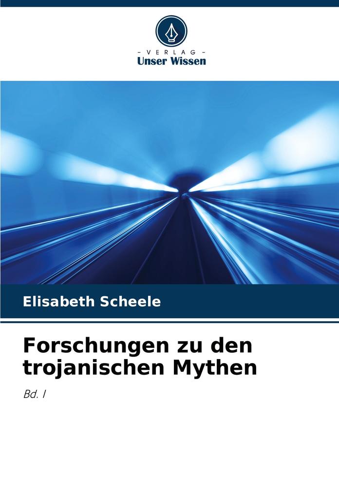 Forschungen zu den trojanischen Mythen