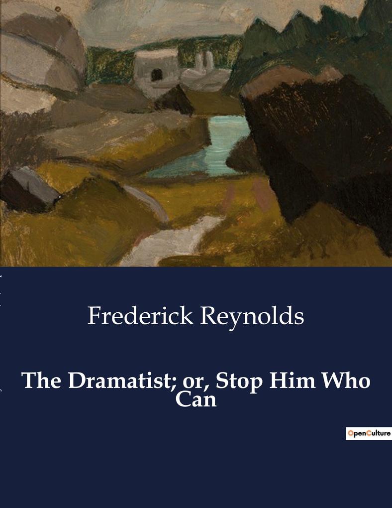 The Dramatist; or Stop Him Who Can