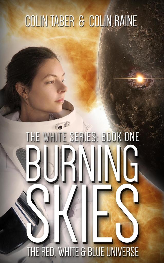 White#1: Burning Skies (The Red White And Blue Universe #2)