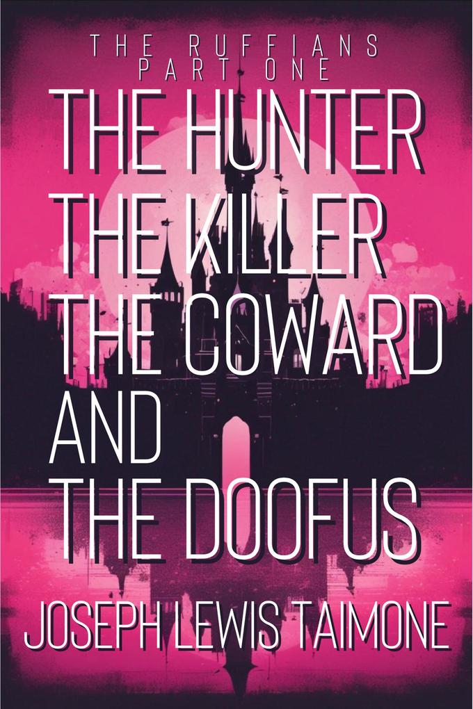 The Hunter The Killer The Coward and The Doofus (The Ruffians #1)
