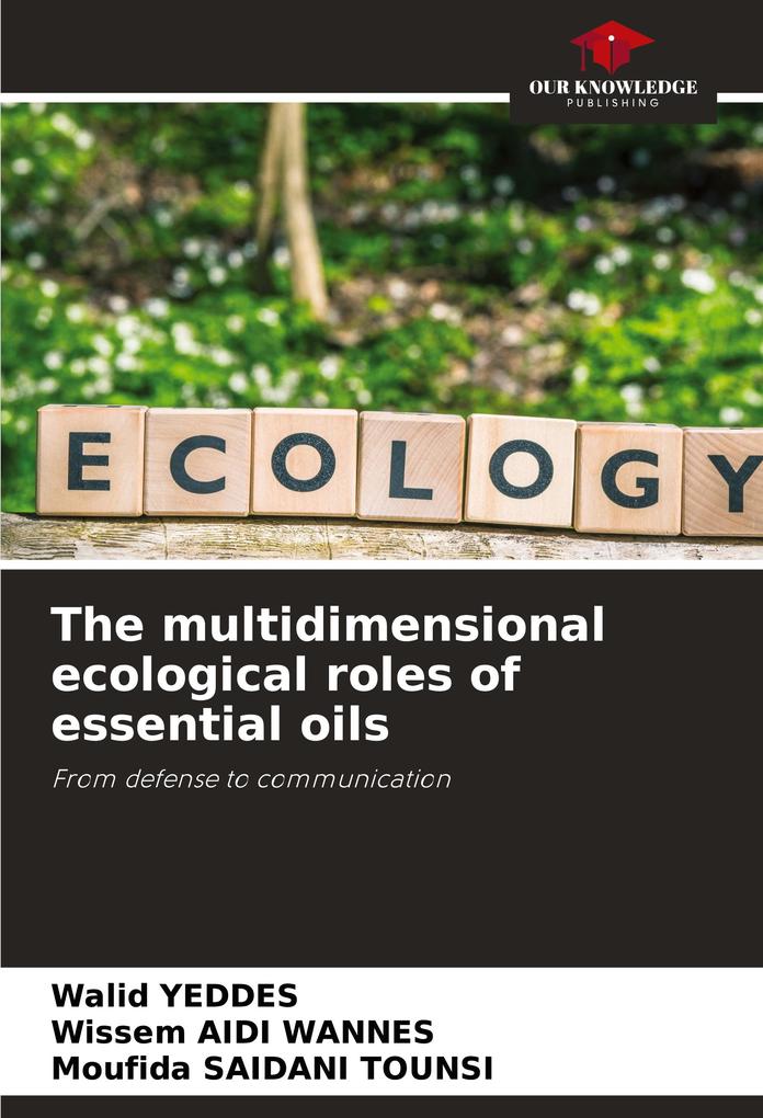 The multidimensional ecological roles of essential oils