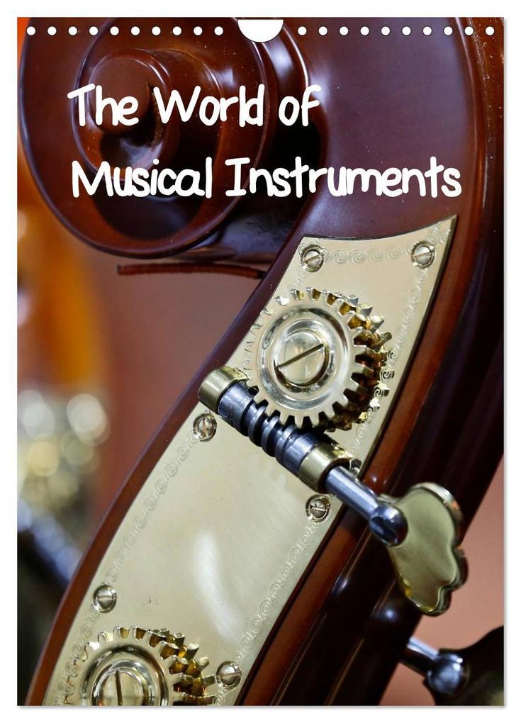 The World of Musical Instruments (Wall Calendar 2025 DIN A4 portrait) CALVENDO 12 Month Wall Calendar