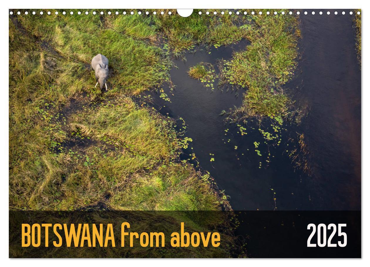 Botswana from above (Wall Calendar 2025 DIN A3 landscape) CALVENDO 12 Month Wall Calendar